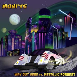 WAY OUT HERE (feat. Metallic Forrest) (Explicit)