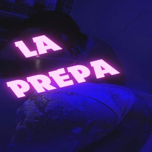 La Prepa (Explicit)