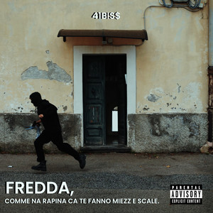 Fredda, comme na rapina ca te fanno miezz e scale (Explicit)