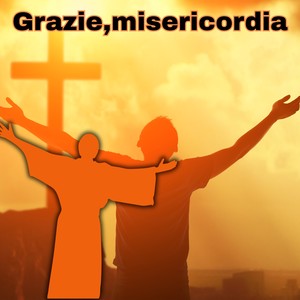 Grazie,misericordia
