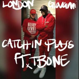 Catchin' Plays(feat. T-Bone) (Explicit)