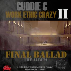 Work Ethic Crazy 2 (Final Ballad: The Album) [Explicit]