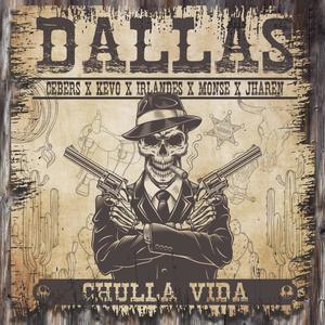 DALLAS (feat. JHAREN BY, IRLANDES, KEFF KEVO, CEBERS, MONSE & DR WIN) (Explicit)