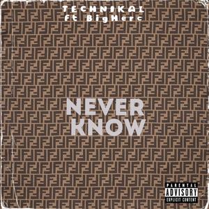 Never Know (Explicit)