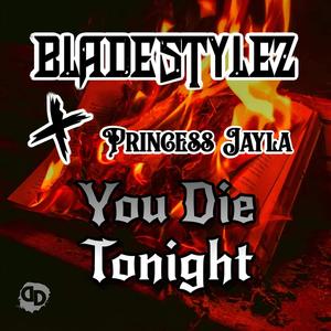 You Die Tonight (feat. Princess Jayla) [Radio Edit] [Explicit]