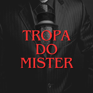 Tropa do Mister (Explicit)