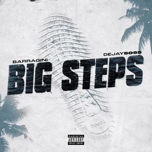 Big Steps (feat. Dejay Boss) [Explicit]