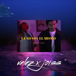 Ya no soy el mismo (feat. El Velez & El Joiss)