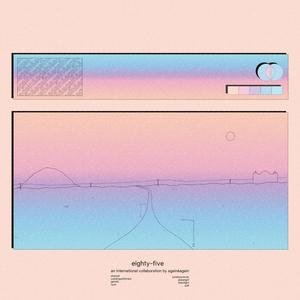 eighty-five(feat. Atwood, Ryce, Colliding With Mars, Garrett. & planet girl)