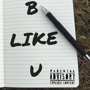 B Like U (Explicit)