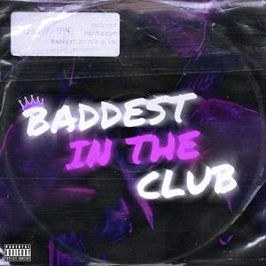 Baddest In The Club (feat. Jayylotus) [Explicit]