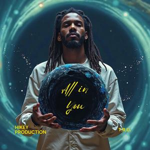 All in You (feat. T.R.U)