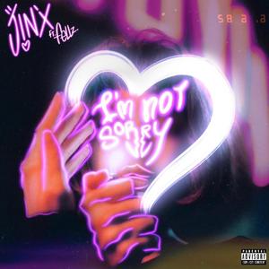 im not sorry (feat. fellz) [Explicit]