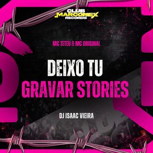 Deixo Tu Gravar Stories (Explicit)