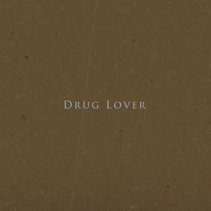 Drug Lover (Explicit)