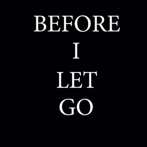 Before I Let Go (Chorus)