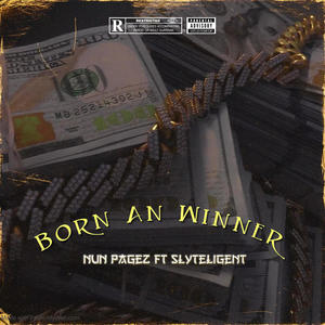 Born An Winner (feat. Slyteligent) (Explicit)