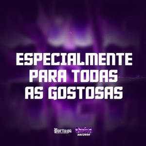 ESPECIALMENTE PARA TODAS AS GOSTOSAS (Explicit)