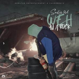 Weh Yu A Rock (Explicit)