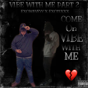 VIBE WITH ME PART 2 (Explicit)