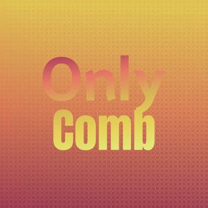 Only Comb