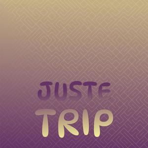 Juste Trip