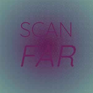 Scan Far