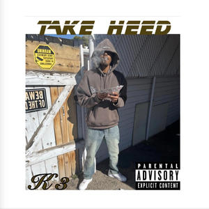 Take Heed (Explicit)
