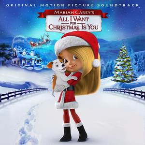 Mariah Carey's All I Want for Christmas Is You (Original Motion Picture Soundtrack) (玛丽亚·凯莉之圣诞节我想要的只有你 电影原声带)