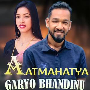 Aatma Hatya Garyo Bhandinu