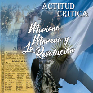 Mariano Moreno Y La Revolución.