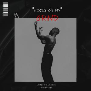 FOCUS ON MY GRIND (Explicit)