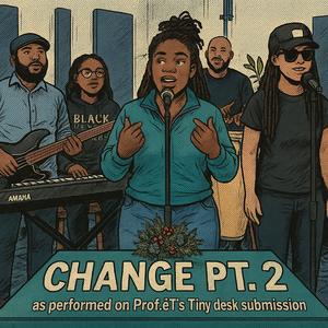Change, Pt. 2