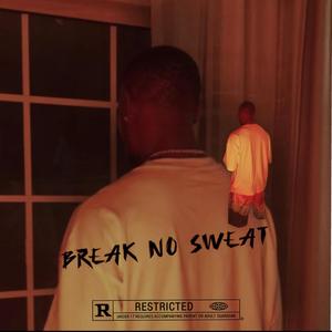BREAK NO SWEAT (Explicit)