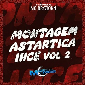 MONTAGEM ASTARTICA IHCE Vol 2 (Explicit)