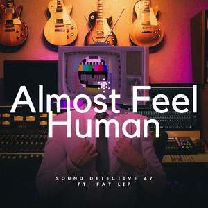 Almost Feel Human