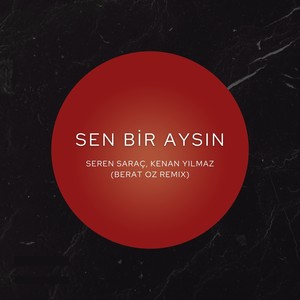 Sen Bir Aysın (Berat Oz Remix)