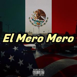 El Mero (Mero) (feat. Serrato409) [Explicit]