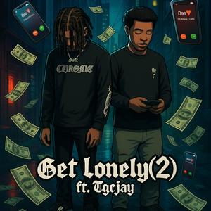 Get Lonely (2) (feat. Tgcjay) (Explicit)