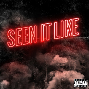 Seen It Like (Explicit)