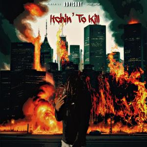 Itchin' To Kill (Explicit)