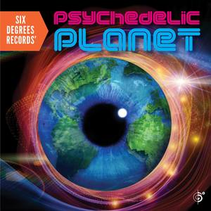 Six Degrees Records' Psychedelic Planet