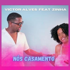 Nós Casamento (feat. Zinha)