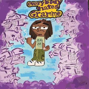 Everybody Hates Gramme (Explicit)