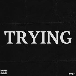 Trying (feat. Loadin) (Explicit)