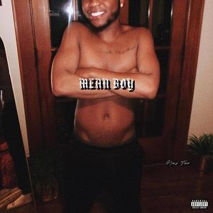MEAN BOY . (Explicit)