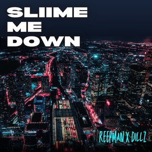 Slime Me Down (Explicit)