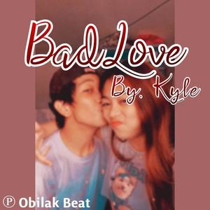 Bad Love (feat. Kyle Cariño) [East Side 2501 Remix Song Version]