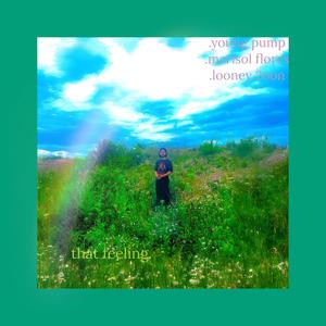 that feeling. (feat. marisol flores & Looney 2oon)
