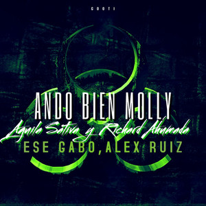 Ando Bien Molly (feat. Richard Ahumada, Ese Gabo & Alex Ruiz) (Explicit)